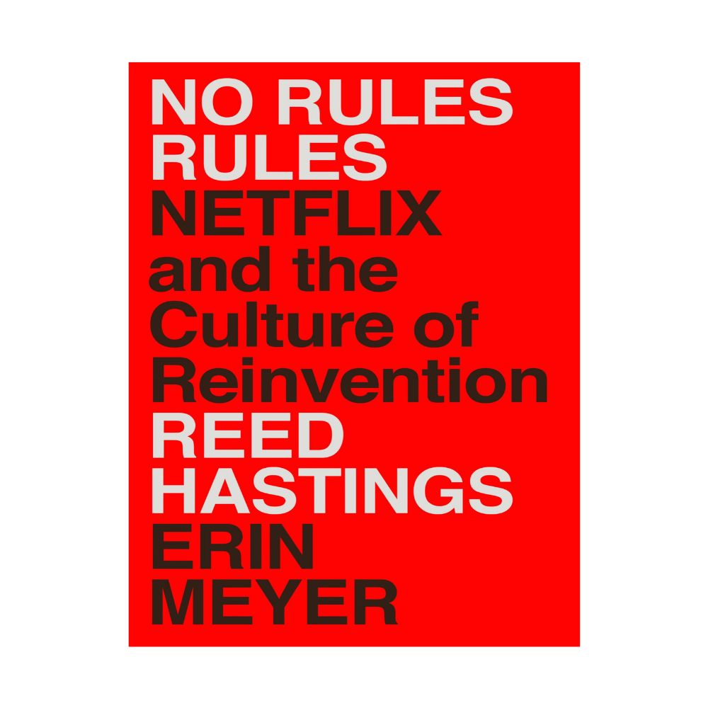 Picture of No Rules Rules: Netflix and the Culture of Reinvention by Reed Hastings
