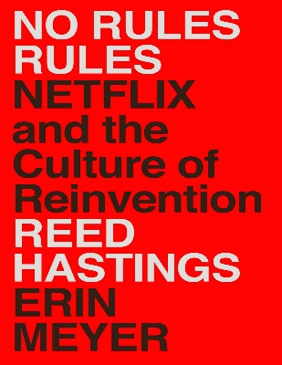 Picture of No Rules Rules: Netflix and the Culture of Reinvention by Reed Hastings