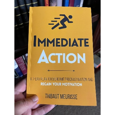 Picture of Immediate Action : A 7-Day Plan to Overcome Procrastination and Regain Your Motivation (Productivity Series Book 2) by Thibaut Meurisse