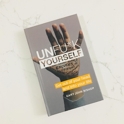 Picture of Unfu*k Yourself: Get Out of Your Head and Into Your Life by Gary John Bishop