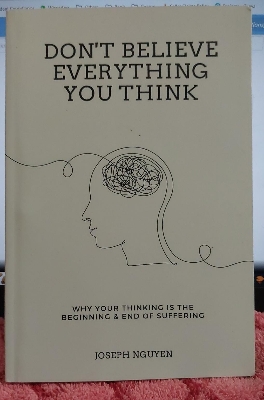 Picture of Don't Believe Everything You Think: Why Your Thinking Is The Beginning & End Of Suffering by Joseph Nguyen