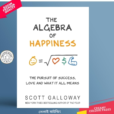 Picture of The Algebra of Happiness: The pursuit of success, love and what it all means by Scott Galloway