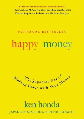 Picture of Happy Money: The Japanese Art of Making Peace with Your Money by Ken Honda