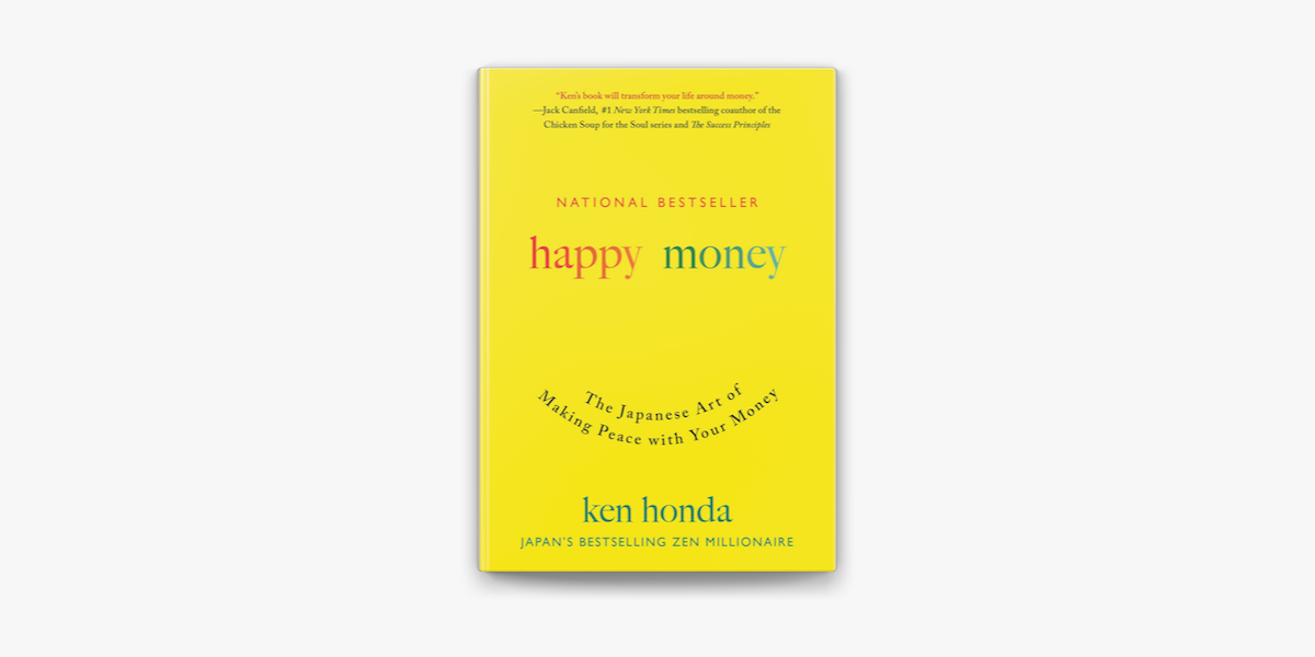 Picture of Happy Money: The Japanese Art of Making Peace with Your Money by Ken Honda