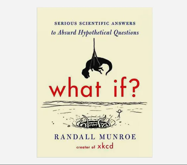 Picture of What If? (International Edition): Serious Scientific Answers to Absurd Hypothetical Questions by Randall Munroe