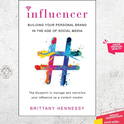 Picture of Influencer: Building Your Personal Brand in the Age of Social Media by Brittany Hennessy - Premium - Paperback