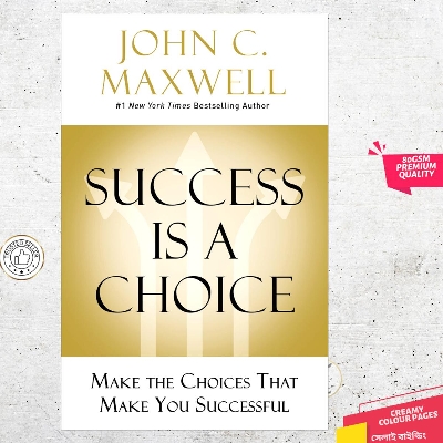 Picture of Success Is a Choice: Make the Choices that Make You Successful by John C. Maxwell - Premium - Paperback