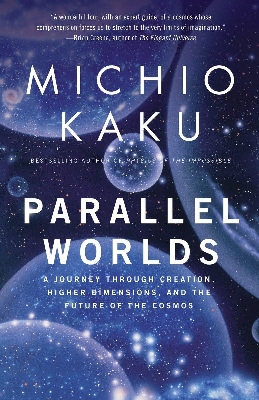 Picture of Parallel Worlds: A Journey Through Creation, Higher Dimensions, and the Future of the Cosmos by Michio Kaku - Premium - Paperback