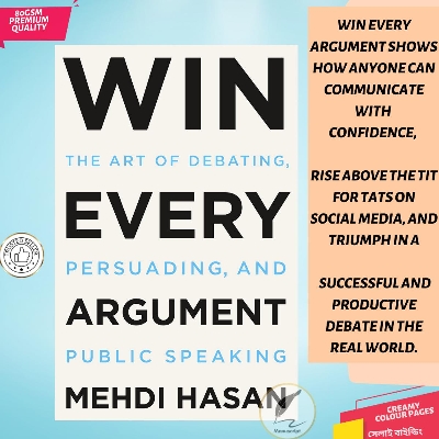 Picture of Win Every Argument: The Art of Debating, Persuading, and Public Speaking by Mehdi Hasan - Paperback