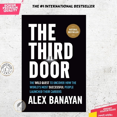 Picture of The Third Door: The Wild Quest to Uncover How the World's Most Successful People Launched Their Careers by Alex Banayan