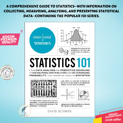 Picture of Statistics 101: From Data Analysis and Predictive Modeling to Measuring Distribution and Determining Probability, Your Essential Guide to Statistics by David Borman