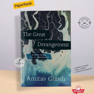 Picture of The Great Derangement: Climate Change and the Unthinkable by Amitav Ghosh - Premium Quality - Paperback