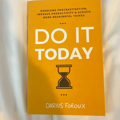 Picture of Do It Today: Overcome Procrastination, Improve Productivity, and Achieve More Meaningful Things by Darius Foroux