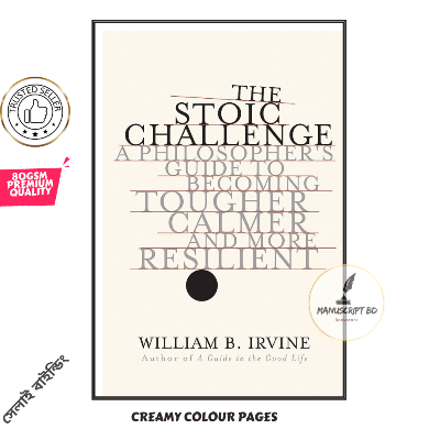 Picture of The Stoic Challenge: A Philosopher's Guide to Becoming Tougher, Calmer, and More Resilient