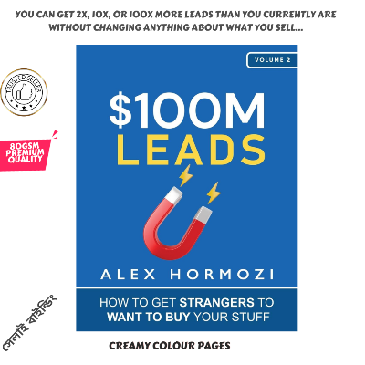 Picture of $100M Leads: How to Get Strangers To Want To Buy Your Stuff by Alex Hormozi