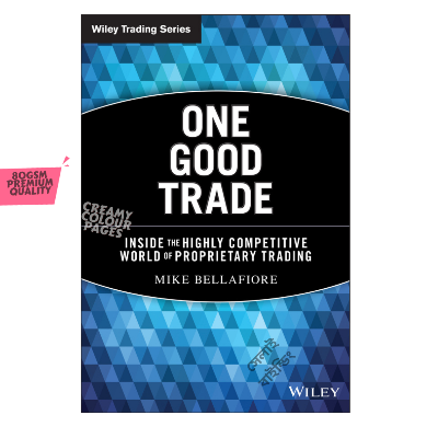 Picture of One Good Trade: Inside the Highly Competitive World of Proprietary Trading by Mike Bellafiore