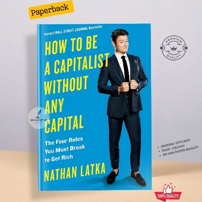 Picture of How to Be a Capitalist Without Any Capital by Nathan Latka - Premium - Paperback
