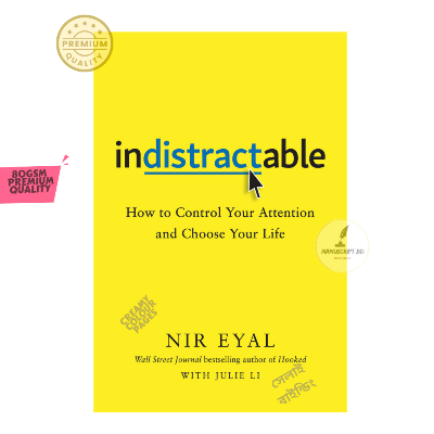 Picture of Indistractable: How to Control Your Attention and Choose Your Life by Nir Eyal