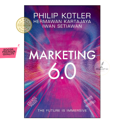 Picture of Marketing 6.0: The Future Is Immersive by Hermawan Kartajaya, Iwan Setiawan, and Philip Kotler - Premium - Paperback