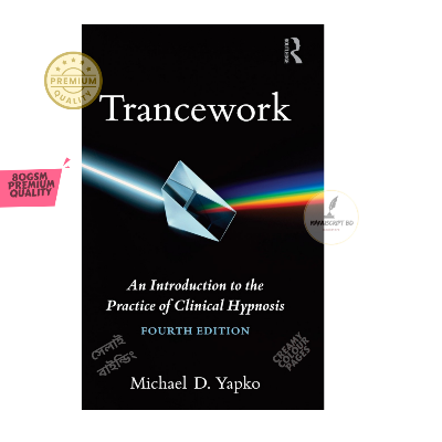 Picture of Trancework: An Introduction to the Practice of Clinical Hypnosis by Michael D. Yapko (4th Edition)