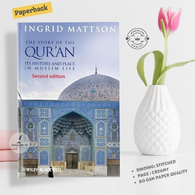 Picture of The Story of the Q'uran Its History and Place in Muslim Life by Ingrid Mattson - Premium - Paperback