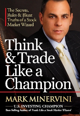 Picture of Think & Trade Like a Champion: The Secrets, Rules & Blunt Truths of a Stock Market Wizard