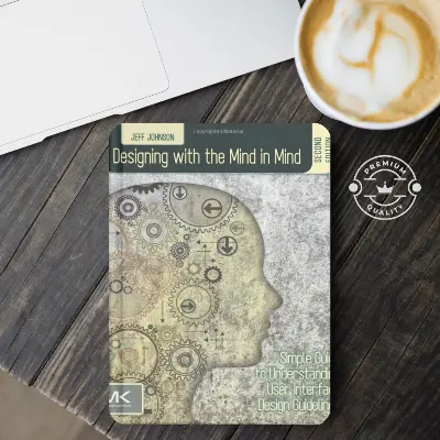 Picture of Designing with the Mind in Mind, Second Edition: Simple Guide to Understanding User Interface Design Guidelines 2nd Edition - Premium - Paperback