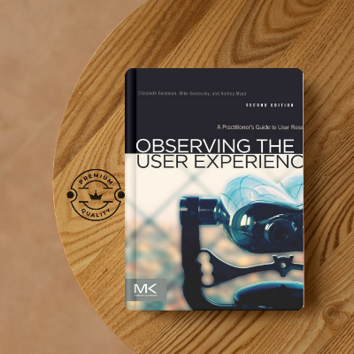 Picture of Observing the User Experience: A Practitioner's Guide to User Research 2nd Edition - Premium - Paperback