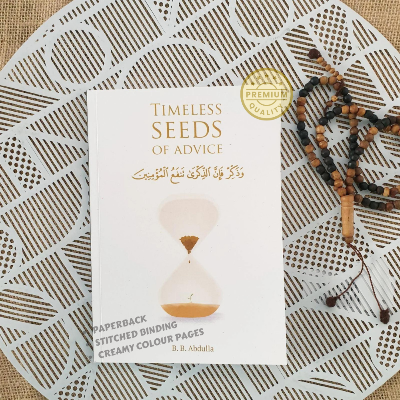 Picture of Timeless Seeds of Advice: The Sayings of Prophet Muhammad ﷺ, Ibn Taymiyyah, Ibn Al-Qayyim, Ibn Al-Jawzi and Other Prominent Scholars in Bringing Comfort and Hope to the Soul Book by B. B. Abdulla - Paperback