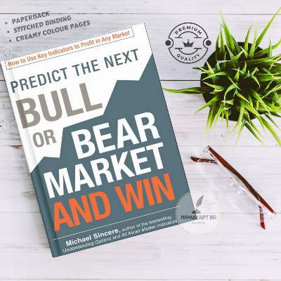 Picture of Predict the Next Bull Or Bear Market and Win: How to Use Key Indicators to Profit in Any Market by Michael Sincere - Premium - Paperback
