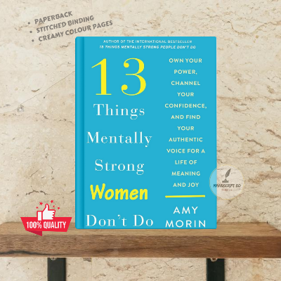 Picture of 13 Things Mentally Strong Women Don't Do: Own Your Power, Channel Your Confidence, and Find Your Authentic Voice for a Life of Meaning and Joy by Amy Morin
