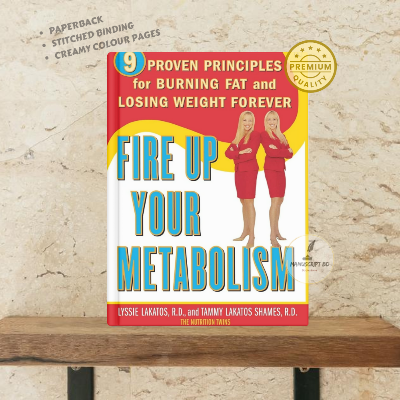 Picture of Fire Up Your Metabolism: 9 Proven Principles for Burning Fat and Losing Weight Forever by Lyssie Lakatos and Tammy Lakatos Shames