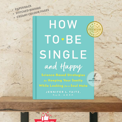 Picture of How to Be Single and Happy: Science-Based Strategies for Keeping Your Sanity While Looking for a Soul Mate - Paperback