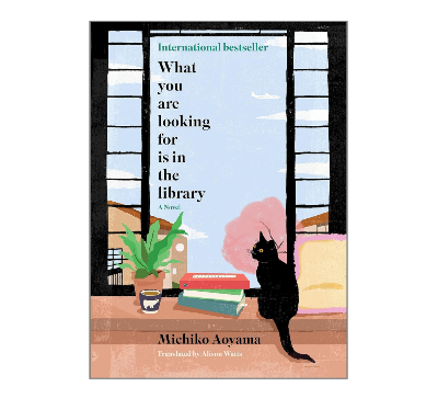 Picture of What You Are Looking For Is in the Library: A Novel by Michiko Aoyama - Premium - Paperback
