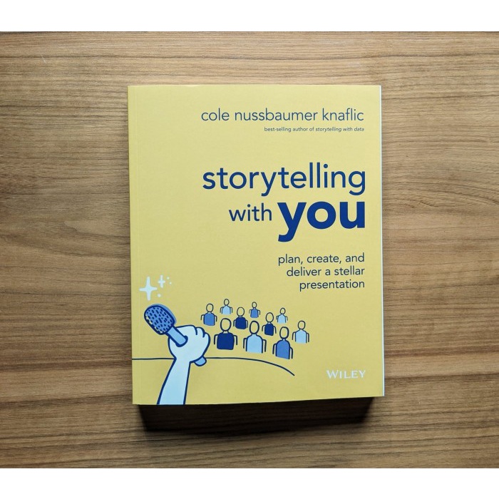 Picture of Storytelling with You: Plan, Create, and Deliver a Stellar Presentation by Cole Nussbaumer Knaflic - Premium - Paperback