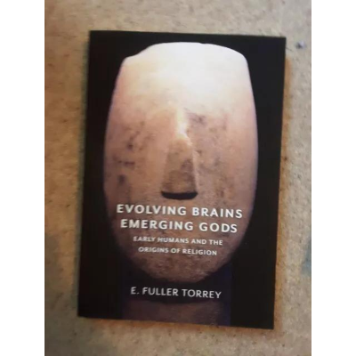 Picture of Evolving Brains, Emerging Gods: Early Humans and the Origins of Religion by E. Fuller Torrey - Premium - Paperback