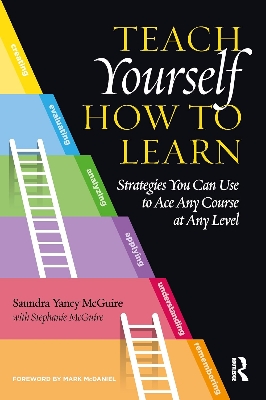 Picture of Teach Yourself How to Learn: Strategies You Can Use to Ace Any Course at Any Level by Saundra McGuire and Stephanie McGuire - Premium - Paperback