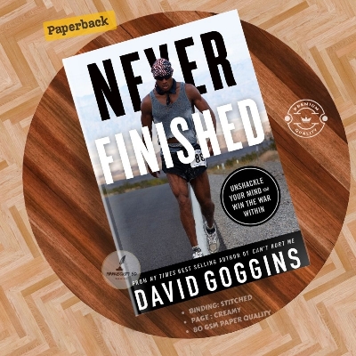 Picture of Never Finished: Unshackle Your Mind and Win the War Within by David Goggins - Premium - Paperback