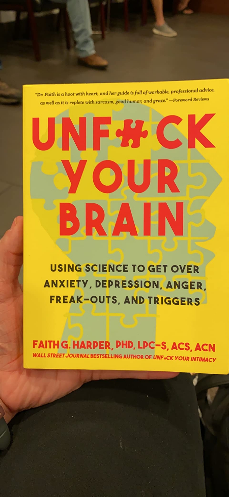 Picture of Unfuck Your Brain: Using Science to Get Over Anxiety, Depression, Anger, Freak-Outs, and Triggers by Faith G Harper