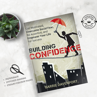 Picture of Building Confidence: Get Motivated, Overcome Social Fear, Be Assertive, and Empower Your Life For Success by Barrie Davenport