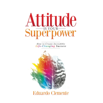 Picture of Attitude Is Your Superpower: How to Create Incredible Life-Changing Success - Premium - Paperback