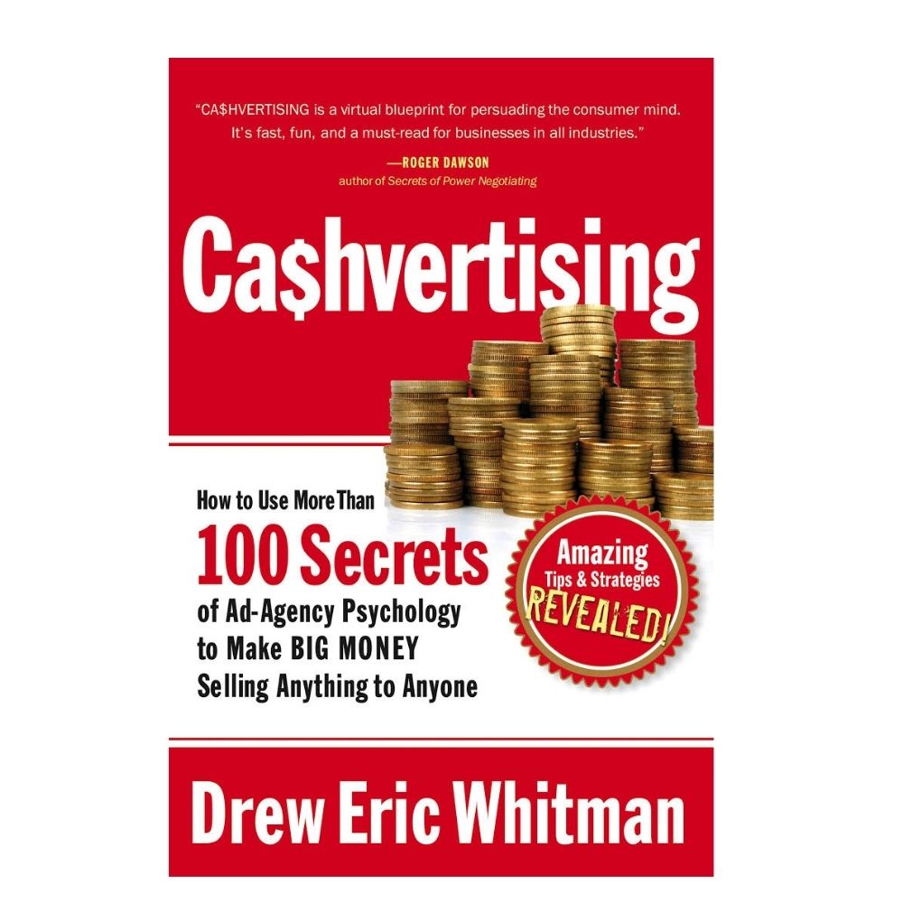 Picture of Cashvertising: How to Use More Than 100 Secrets of Ad-Agency Psychology to Make BIG MONEY Selling Anything to Anyone by Drew Eric Whitman