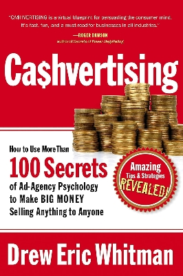 Picture of Cashvertising: How to Use More Than 100 Secrets of Ad-Agency Psychology to Make BIG MONEY Selling Anything to Anyone by Drew Eric Whitman