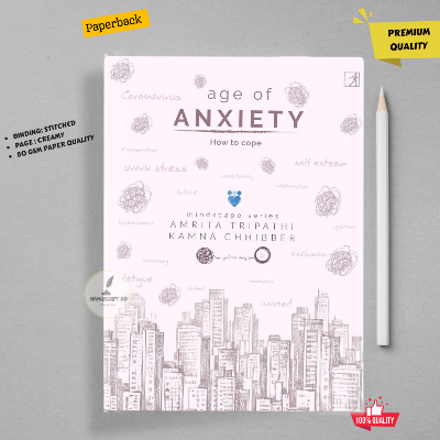 Picture of The Age Of Anxiety: How To Cope by Amrita Tripathi and Kamna Chibber
