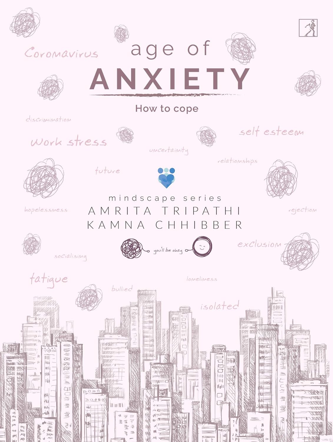 Picture of The Age Of Anxiety: How To Cope by Amrita Tripathi and Kamna Chibber