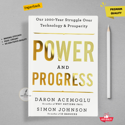 Picture of Power and Progress: Our Thousand-Year Struggle Over Technology and Prosperity by Daron Acemoglu and Simon Johnson