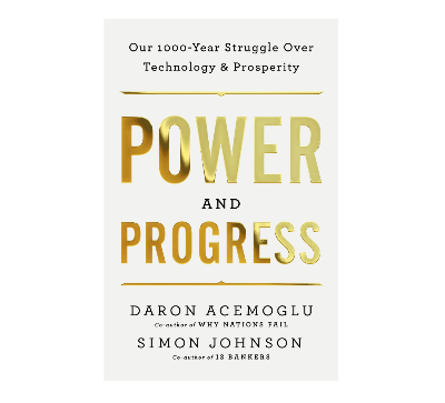 Picture of Power and Progress: Our Thousand-Year Struggle Over Technology and Prosperity by Daron Acemoglu and Simon Johnson