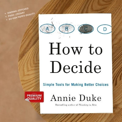 Picture of How to Decide: Simple Tools for Making Better Choices Book by Annie Duke