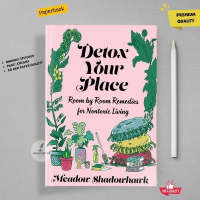 Picture of Detox Your Place: Room by Room Remedies for Nontoxic Living (Good Life) by Meadow Shadowhawk