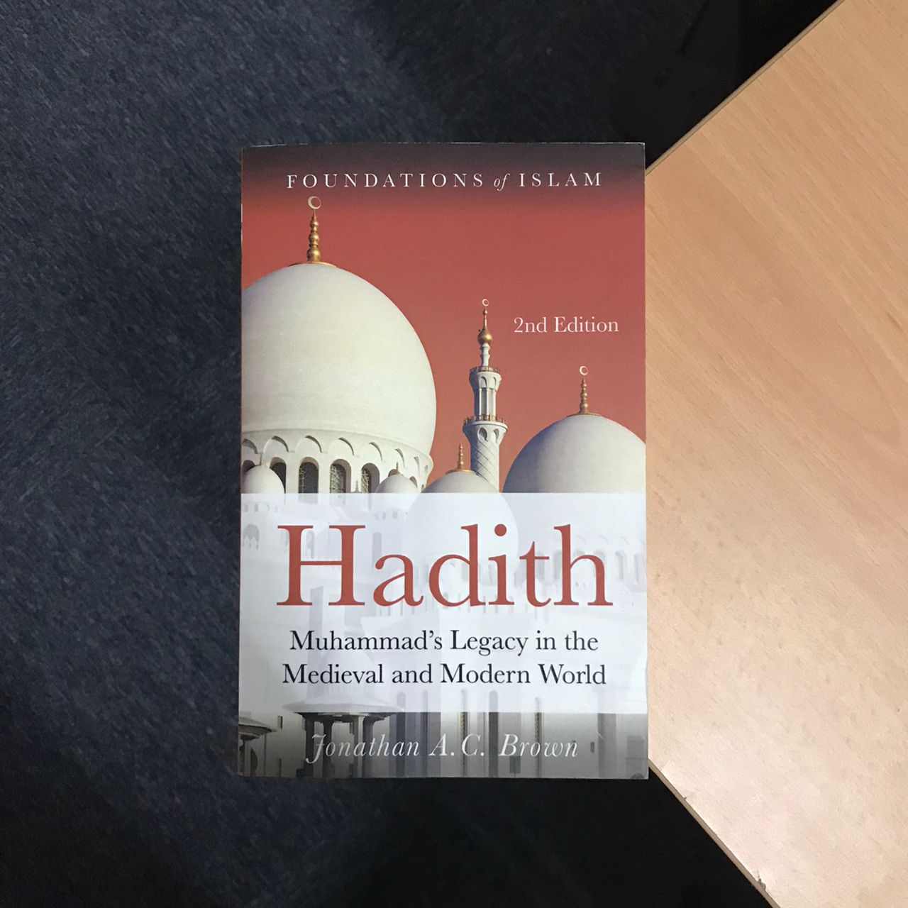 Picture of Hadith: Muhammad's Legacy in the Medieval and Modern World by Jonathan A.C. Brown (Premium - Paperback)